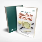 Analisis Wacana dan Tujuan Pentingnya dalam Kajian Bahasa dan Komunikasi
