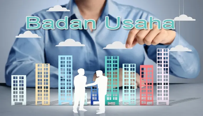 Badan Usaha: Pilar Ekonomi yang Menopang Perputaran Bisnis dan Kehidupan Masyarakat